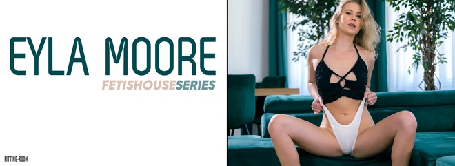 [Fitting-Room] Eyla Moore - Lazy Afternoon With Her Big Ass