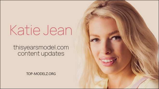 Katie Jean - ThisYearsModel - Content Updates Katie Jean - ThisYearsModel - Content Updates