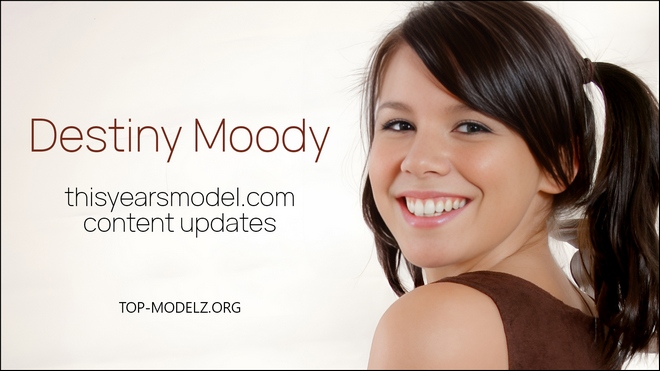 Destiny Moody - ThisYearsModel - Content Updates