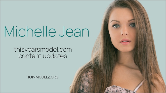 Michelle Jean - ThisYearsModel - Content Updates Michelle Jean - ThisYearsModel - Content Updates